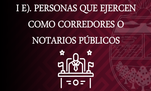 PERSONAS QUE EJERCEN COMO CORREDORES O NOTARIOS PÚBLICOS